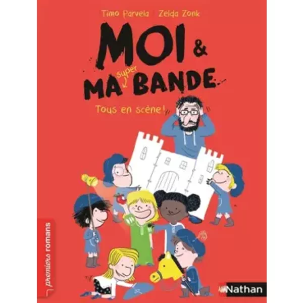 Moi Et Ma Super Bande, Tous En ScèNe ! - Roman Humour - De 7 à 11 Ans (2) - Timo Parvela, Zelda Zonk, Johanna Kuningas-image