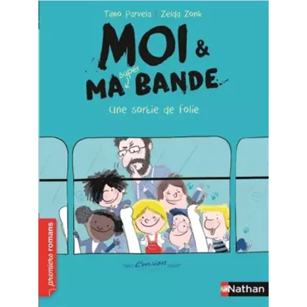 Moi Et Ma Super Bande, Une Sortie De Folie ! - Roman Humour - De 7 à 11 Ans (3) - Timo Parvela, Zelda Zonk, Johanna Kuningas-image