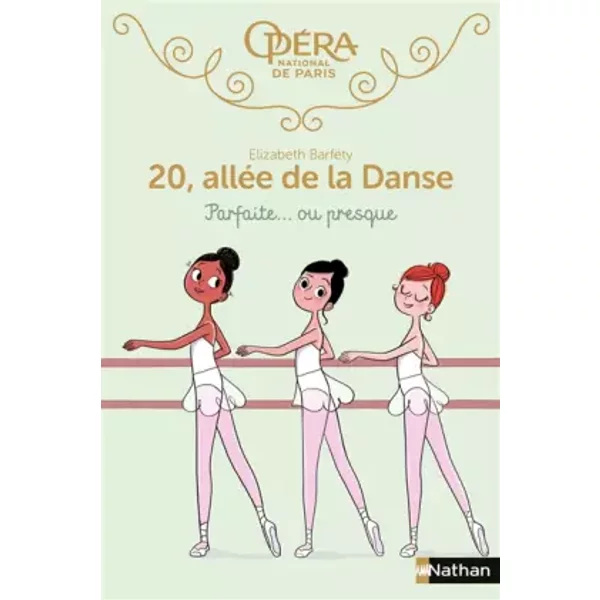 20 AlléE De La Danse : Parfaite... Ou Presque - Roman DèS 8 Ans (2) - Elizabeth BarféTy, Magalie Foutrier-image
