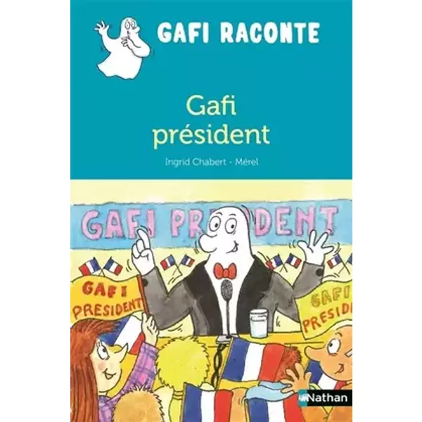 Gafi raconte. Gafi président - Ingrid Chabbert
