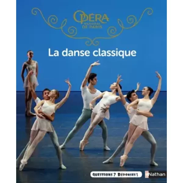 La Danse Classique - Questions/RéPonses - Doc DèS 7 Ans (47) - Claudine Colozzi, Delphine Soucail-image