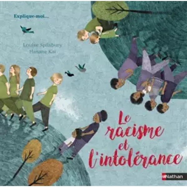 Le racisme et l'intolérance - documentaire dès 6 ans - Louise Spilsbury, Hanane Kai