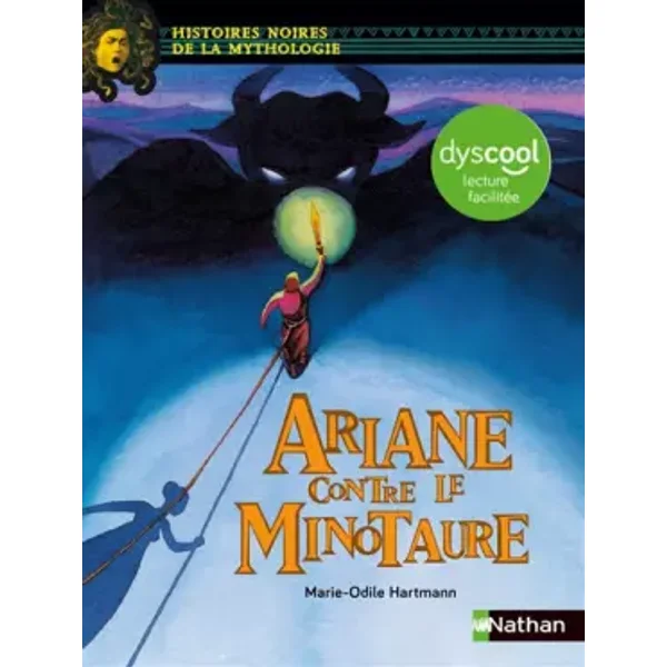 Ariane contre le minotaure - version adaptée aux enfants DYS ou dyslexiques - Dès 11 ans - Marie-Odile Hartmann, Élène Usdin