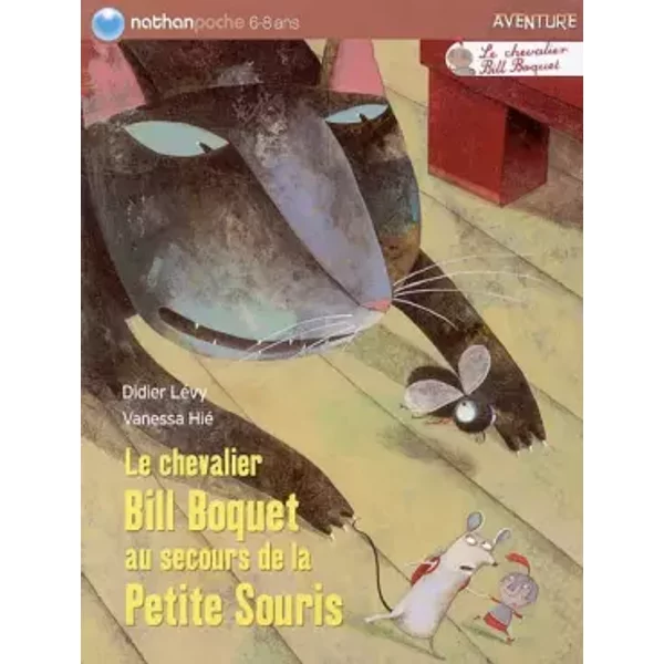 Le Chevalier Bill Boquet Au Secours De La Petite Souris - Didier Levy Et Vanessa Hié-image