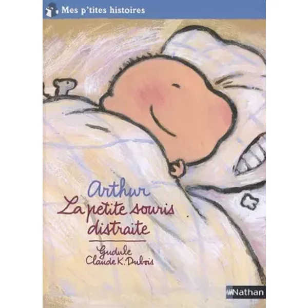 La petite souris distraite - Claude-K Dubois, Gudule