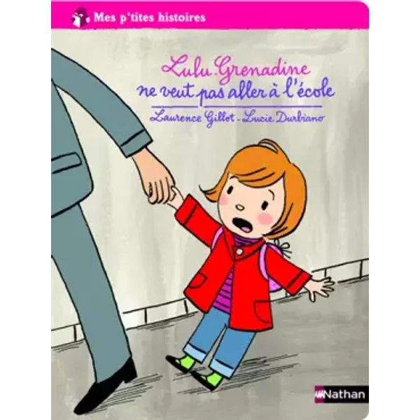 Lulu-Grenadine Ne Veut Pas Aller à L'éCole - Laurence Gillot Et Lucie Durbiano-image
