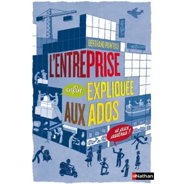 L'entreprise Enfin ExpliquéE Aux Ados Et Aux Autres ! - Bertrand Pointeau, Eric Meurice Et RéMi Saillard-image
