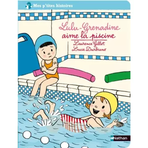 Lulu Grenadine Aime La Piscine - Laurence Gillot, Lucie Durbiano-image