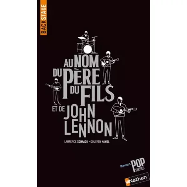 Au Nom Du PèRe, Du Fils Et De John Lennon - Goulven Hamel, Laurence Schaack, David Scrima-image