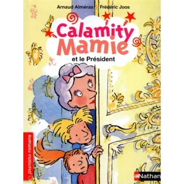 Calamity Mamie Et Le PréSident - Roman Humour - De 7 à 11 Ans - Arnaud AlméRas, FréDéRic Joos-image