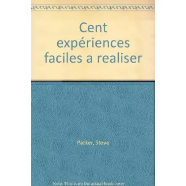 100 ExpéRiences Faciles à RéAliser : Son, éLectricité, Chimie, MéTéO - Steve Parker-image