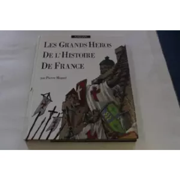 Les Grands HéRos De L'histoire De France - Miguel, Galvin-image