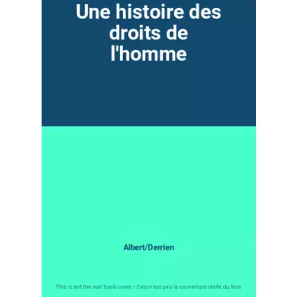 Une Histoire Des Droits De L'homme - Albert/Derrien-image