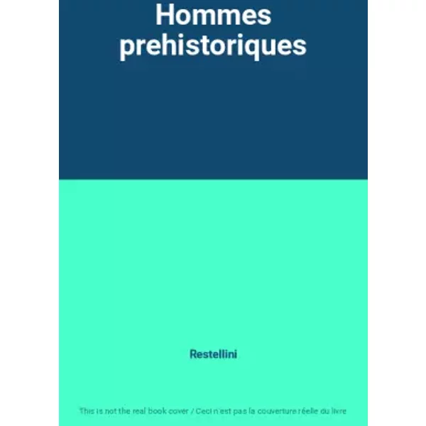 Hommes prehistoriques - Restellini