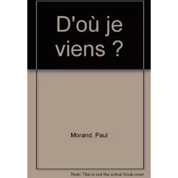 D'où Je Viens ? - Paul Morand, Hervé This-image