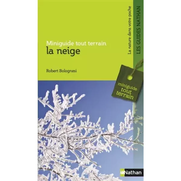 La neige - Miniguide tout terrain - Robert Bolognesi