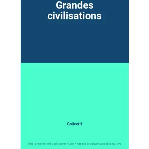Grandes Civilisations - Collectif-image