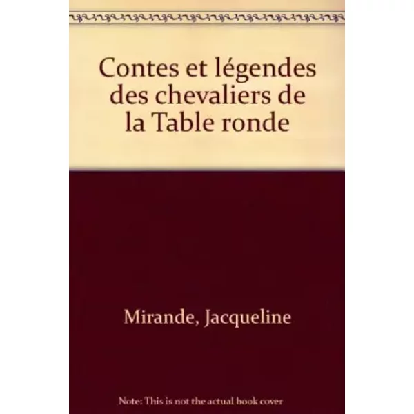 Contes Et LéGendes Des Chevaliers De La Table Ronde - Jacqueline Mirande-image