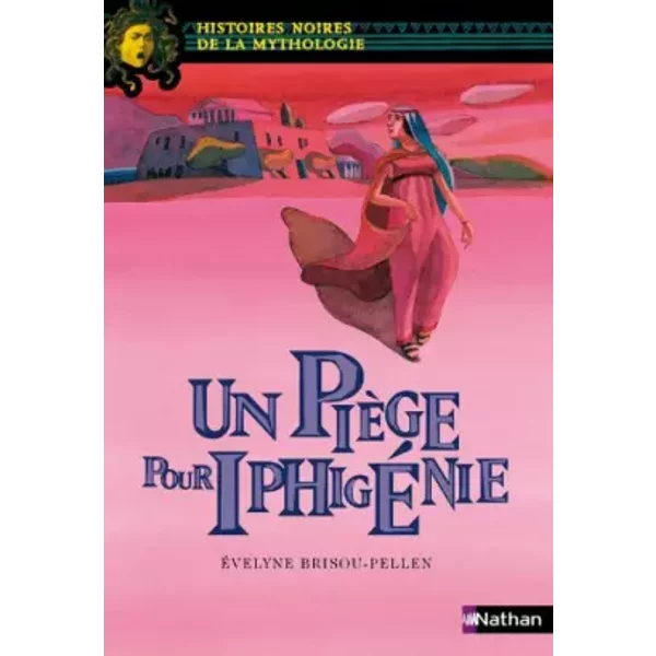 Piège pour Iphigénie - Evelyne Brisou-Pellen, Elène Usdin
