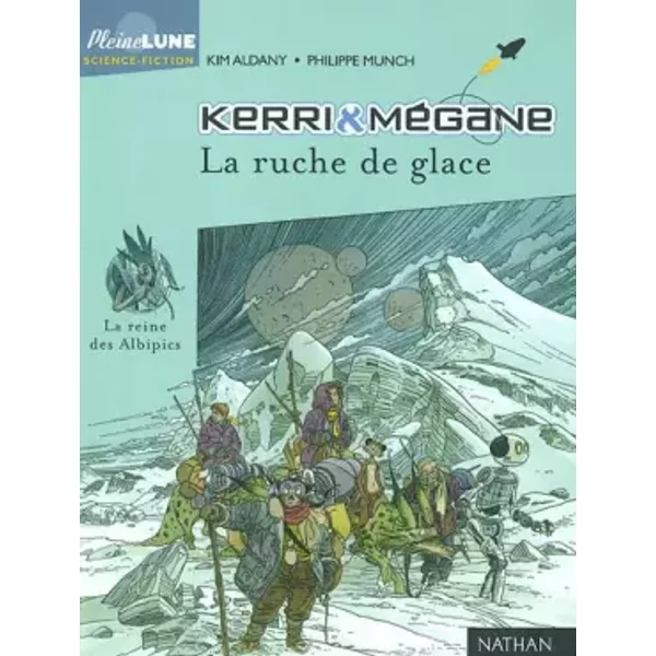 Kerri Et MéGane : La Ruche De Glace - Kim Aldany, Philippe Munch-image