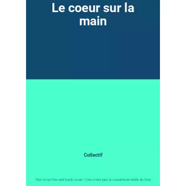 Le Coeur Sur La Main - Collectif-image