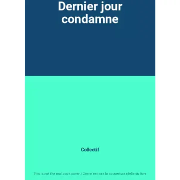 Dernier Jour Condamne - Collectif-image