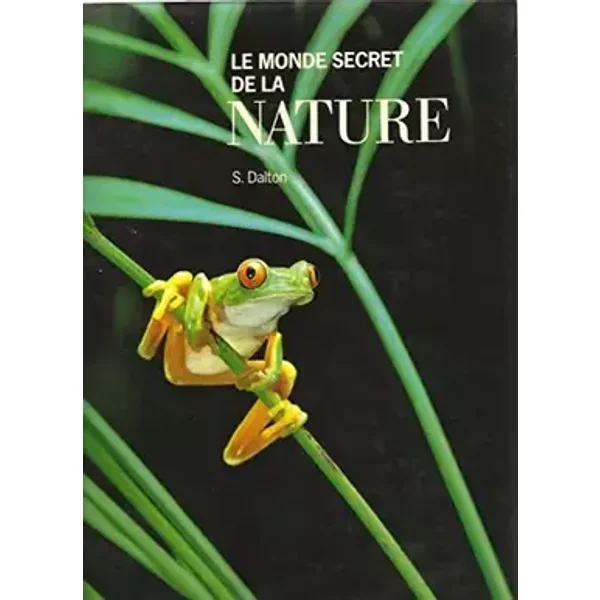 Monde secret la nature - Collectif