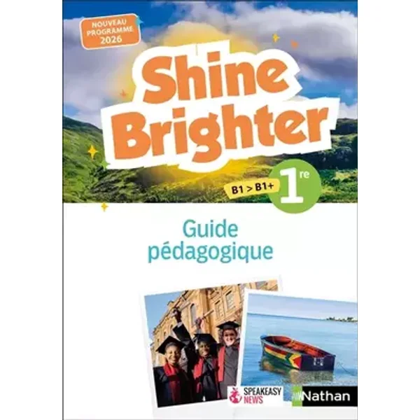 Shine Brighter Anglais 1re - Sabrina Benkhaled, Élodie Deglos, Alexandra Duret, Camille Granata, Ève Grandin, Lynda Itouchène, Johan Jolier, Rebecca Oudin-Shannon, Sophie Robin-Boudjenane, Odette Toneatti, Géraldine Voisin