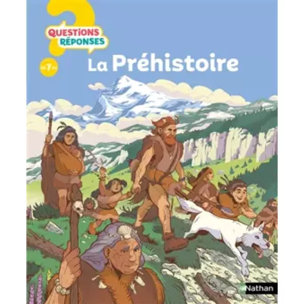 La préhistoire - Questions/Réponses - Un voyage fascinant à la découverte de nos origines - dès 7 ans - Philippe Godard