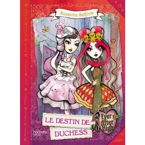 Ever After High - Le Destin de Duchess - Suzanne Selfors, Natacha Godeau