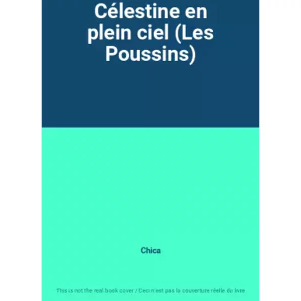 Célestine en plein ciel (Les Poussins) - Chica