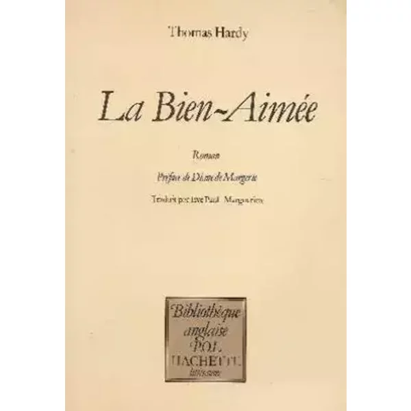 La bien-aimee : roman - Hardy-T