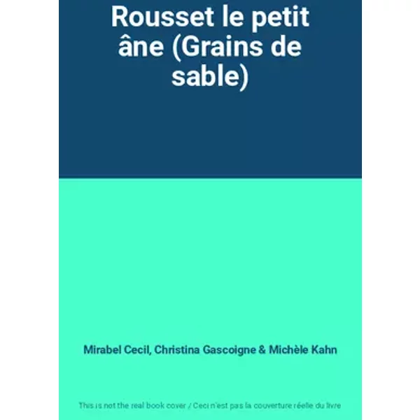 Rousset le petit âne (Grains de sable) - Mirabel Cecil, Christina Gascoigne, Michèle Kahn