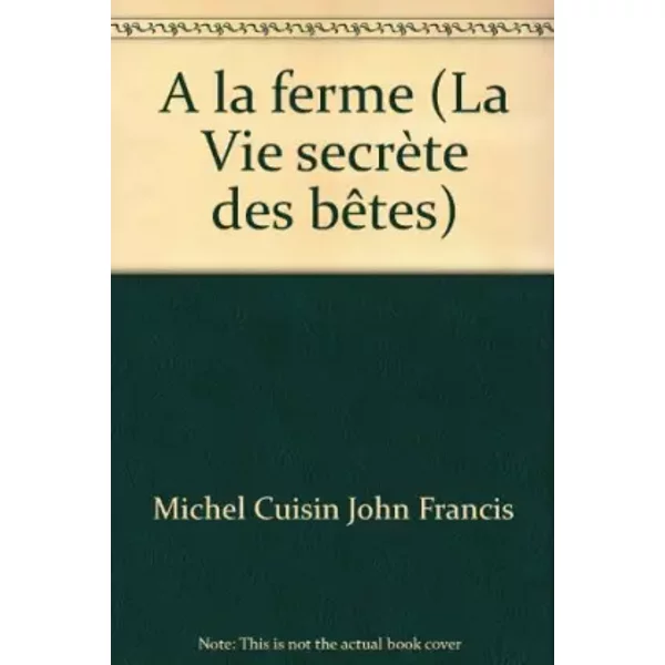 A La Ferme (La Vie SecrèTe Des BêTes) - Michel Cuisin-image