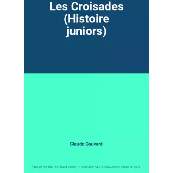 Les Croisades (Histoire Juniors) - Claude Gauvard-image