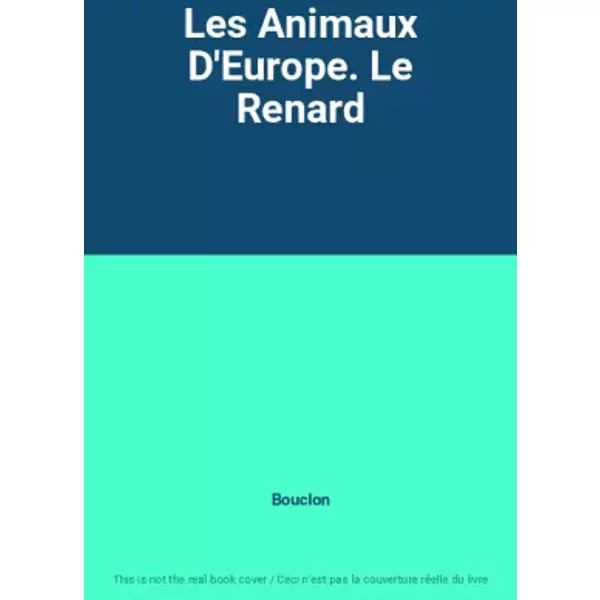 Les Animaux D'Europe. Le Renard - Bouclon