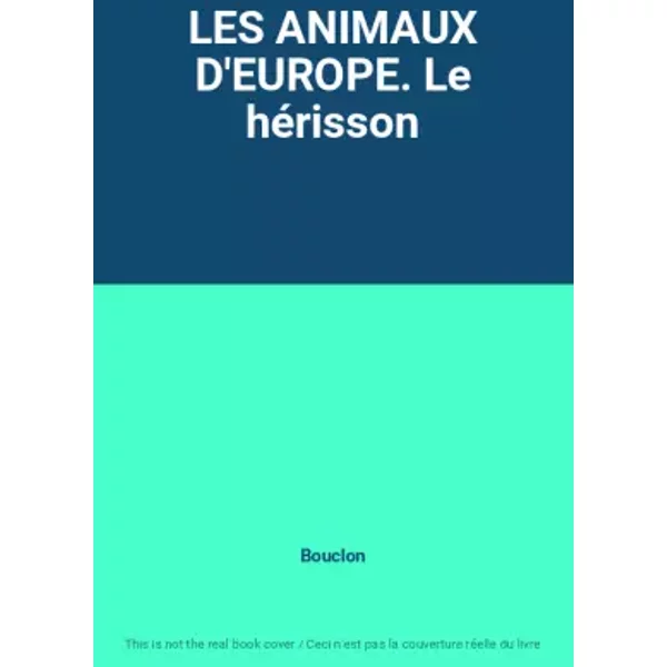 Les Animaux D'europe. Le HéRisson - Bouclon-image