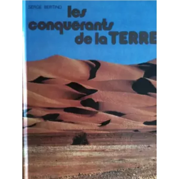 LES CONQUERANTS DE LA TERRE - SERGE BERTINO