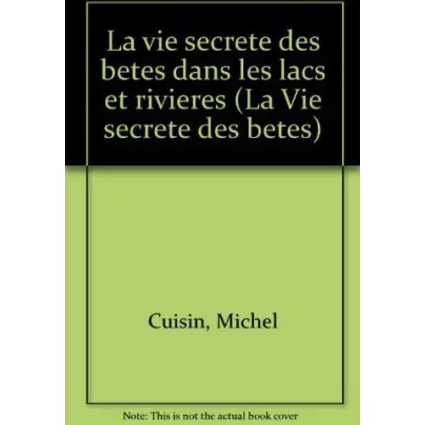 La Vie SecrèTe Des BêTes Dans Les Lacs Et Les RivièRes - Michel Cuisin-image