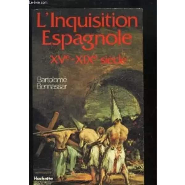 L'Inquisition espagnole - Bartolomé Bennassar