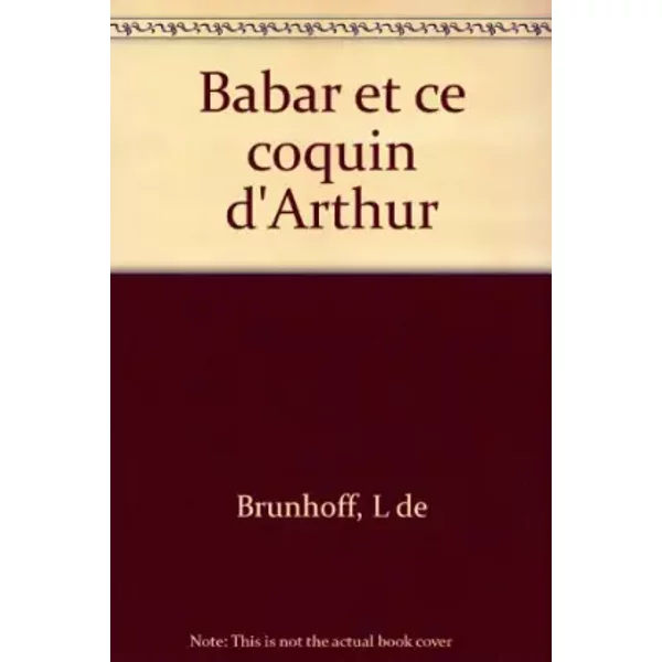 Babar Et Ce Coquin D'arthur - Laurent De Brunhoff-image