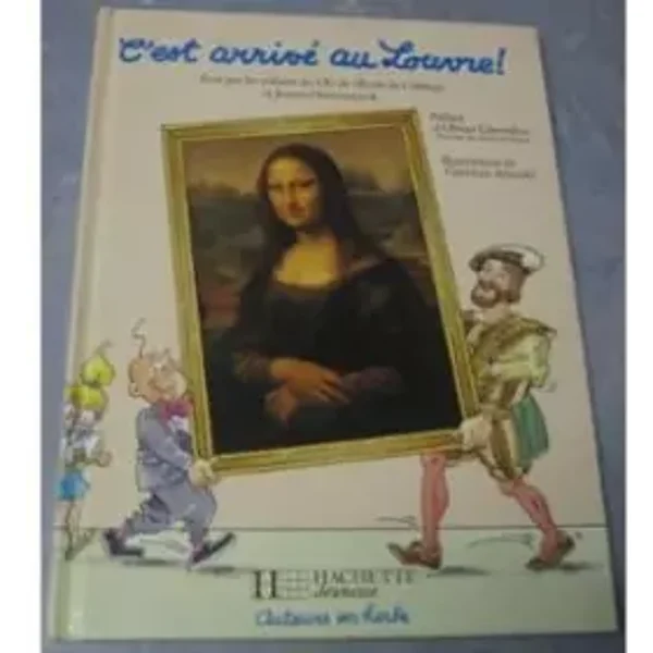 C'est Arrivé Au Louvre (Auteurs en Herbe) - enfants de CE1 et Jeanne Demeunynck, Christian Arnould