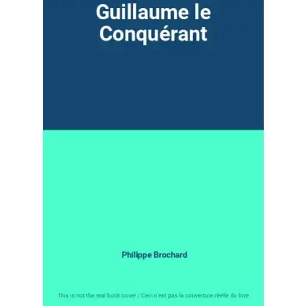 Guillaume Le ConquéRant - Philippe Brochard-image
