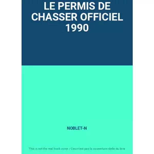 Le Permis De Chasser Officiel 1990 - NOBLET-N-image