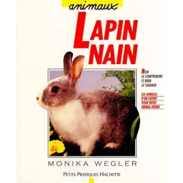 Le Lapin Nain : Bien Le Comprendre Et Bien Le Soigner, Les Conseils D'un Expert Pour Votre Animal Favori - Monika Wegler-image
