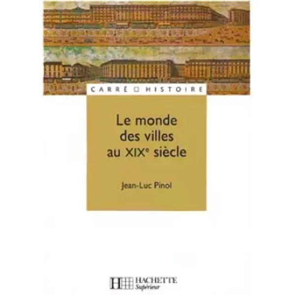 Le Monde Des Villes Au Xixe SièCle - Jean Luc Pinol-image