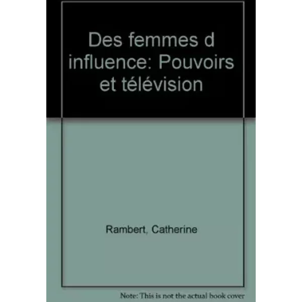 Des Femmes D Influence: Pouvoirs Et TéLéVision - Catherine Rambert-image