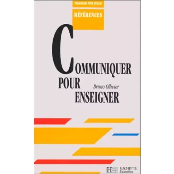 Communiquer pour enseigner, professeur - B. Ollivier