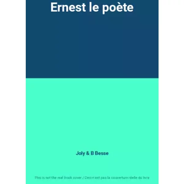 Ernest le poète - Joly, B Besse