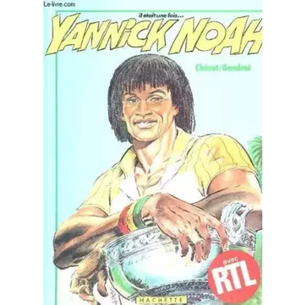 Il etait une fois... yannick noah - CHERET / GENDROT